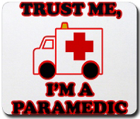 Trust me, I'm a Paramedic