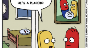 There is a Nocebo Effect which is the Evil Twin of the Placebo Effect