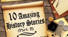 10 Amazing History Stories (Part-2)