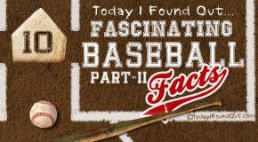 10 Fascinating Baseball Facts (Part-2)