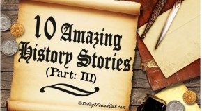 10 Amazing History Stories Part 3