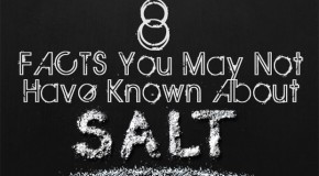 8 Facts You May Not Have Known About Salt