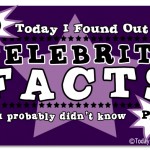 Celebrity Facts- Part 3 featured image