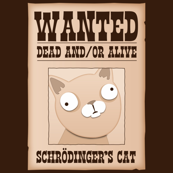 Schrodingers-Cat-Wanted-Dead-And-Or-Alive