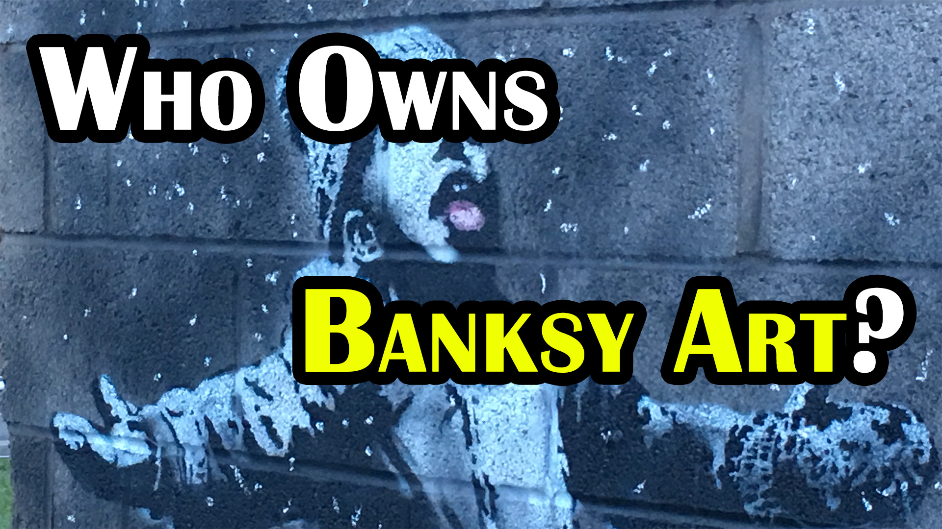 Who Actually Owns Banksy Art After It's Been Created?