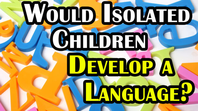 Language Isolate Examples If Children Grew up Isolated from Adults, Would they Create Their Own ...